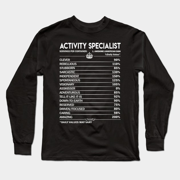 Activity Specialist T Shirt - Activity Specialist Factors Daily Gift Item Tee Long Sleeve T-Shirt by Jolly358